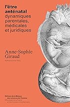 ETRE ANTENATAL. DYNAMIQUES PARENTALES, MEDICALES ET JURIDIQUES