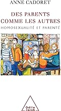 Des parents comme les autres: Homosexualité et parenté