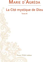 La Cité mystique de Dieu - Tome III: Tome 3