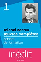 Les cahiers de formation : 1960-1974. version integrale: Volume 1 des oeuvres complètes. Version intégrale