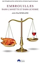 Embrouilles dans l'assiette et le verre: Les imbroglios juridico-alimentaires, culinaires et gastronomiques