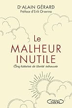 Le malheur inutile: Pour en finir avec la souffrance imposée