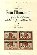 Pour l'Humanité: La ligue des Droits de l'homme, de l'affaire Dreyfus à la défaite de 1940