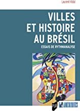 Villes et histoire au Brésil: Essais de rythmanalyse