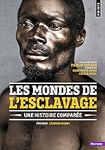 Les mondes de l'esclavage: Une histoire comparée