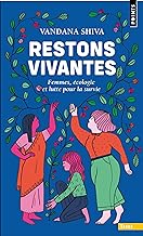 Restons vivantes. Femmes, écologie et lutte pour la survie: Femmes, écologie et lutte pour la survie