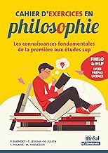 Cahier d'exercices en philosophie: Les connaissances fondamentales de la première aux études sup