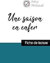 Une saison en enfer de Arthur Rimbaud (fiche de lecture et analyse complète de l'oeuvre)