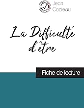 La Difficulté d'être de Jean Cocteau (fiche de lecture et analyse complète de l'oeuvre)