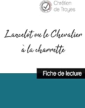 Lancelot ou le Chevalier à la charrette de Chrétien de Troyes (fiche de lecture et analyse complète de l'oeuvre)