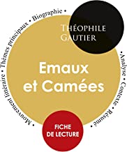 Fiche de lecture Emaux et Camées (Étude intégrale)