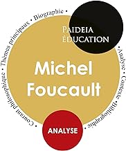 Michel Foucault : Étude détaillée de sa pensée