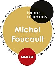 Michel Foucault : Étude détaillée de sa pensée