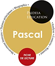 Pascal etude detaillee et analyse de sa pensee: Étude détaillée et analyse de sa pensée