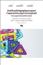 Outils pédagogiques pour l'apprentissage conceptuel - Niveau primaire/élémentaire: Exploiter la curiosité naturelle pour un apprentissage transférable