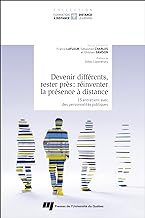 Devenir différents, rester près : réinventer la présence à distance: 15 entretiens avec des personnalités publiques: 0