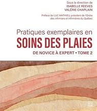 Pratiques exemplaires en soins des plaies: De novice à expert. Tome 2