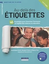 Au-delà des étiquettes: 40 stratégies pour favoriser l'inclusion et l'égalité des chances en éducation