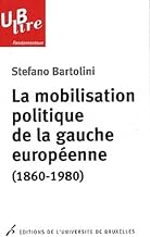 La mobilisation politique de la gauche europÃ©enne (1860-1980) : Le clivage de classe