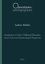 Introduction to Early Childhood Education: Social, cultural and epistemological perspectives