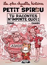 Tu racontes n'importe quoi !: Tome 1, Tu racontes n'importe quoi !