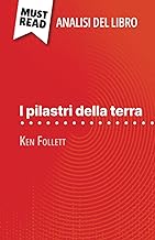 I pilastri della terra di Ken Follett (Analisi del libro): Analisi completa e sintesi dettagliata del lavoro