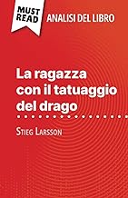 La ragazza con il tatuaggio del drago di Stieg Larsson (Analisi del libro): Analisi completa e sintesi dettagliata del lavoro