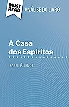 A Casa dos Espíritos de Isabel Allende (Análise do livro): Análise completa e resumo pormenorizado do trabalho