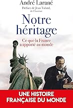 La France en héritage: Ce que la France a apporté au monde