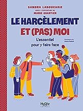 Le harcèlement et (pas) moi: L'essentiel pour y faire face