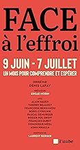Face à l'effroi 9 juin - 7 juillet: Un mois pour comprendre