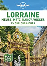 Lorraine: Meuse, Metz, Nancy, Vosges en quelques jours