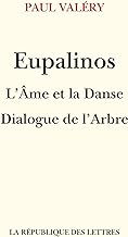 Eupalinos ou l'Architecte ; L'âme et la Danse ; Dialogue de l'Arbre
