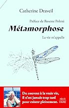 Métamorphose: La vie m'appelle