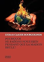 Pourquoi ne faisons-nous rien pendant que la maison brûle ?