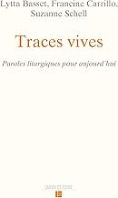 Traces vives: Paroles liturgiques pour aujourd'hui