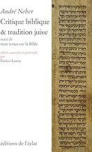 Critique biblique et tradition juive: Suivi de trois textes sur la Bible