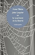 Jules Lequier ou le tourment de la liberté