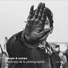 Corps à corps: Histoire(s) de la photographie