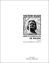 Mort et funérailles de Balzac - Suivi de La Mort de Balzac d