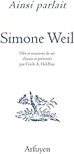 Ainsi parlait Simone Weil: Dits et maximes de vie