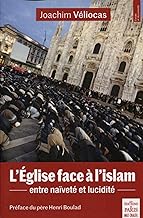 L'Eglise face à l'Islam: Entre naïveté et lucidité