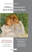 L'enfant, une ressource dans la thérapie familiale: Séminiares de Maurizio Andolfi