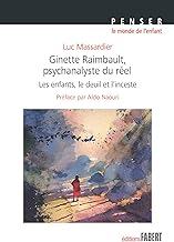 Ginette Rimbault, psychanalyste du réel: Les enfants, le deuil et l'inceste