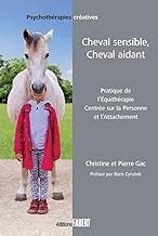 Cheval sensible, cheval aidant: Pratique de l'équithérapie centrée sur la personne et l'attachement