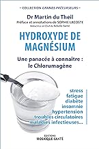 Hydroxyde de magnésium : Une panacée à connaître : le Chlorumagène