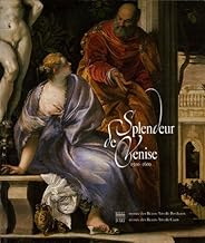 Splendeur de Venise 1500-1600: Peintures et dessins des collections publiques françaises