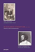 Nicolas Berdiaev et Jacques Maritain : Un dialogue d’exception (1925-1948)