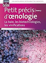 Petit précis d'oenologie: Tome 3, La baie, les biotechnologies, les vinifications