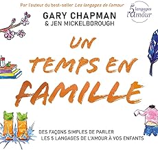 Un temps en famille : Des façons simples de parler les 5 langages de l’amour à vos enfants